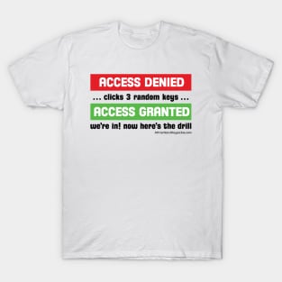 Access Denied, Access Granted T-Shirt